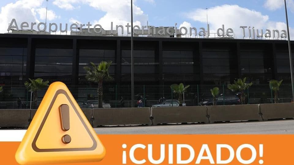 Advierte Aeropuerto de Tijuana sobre nuevas estafas a sus usuarios. I FOTO: WEB