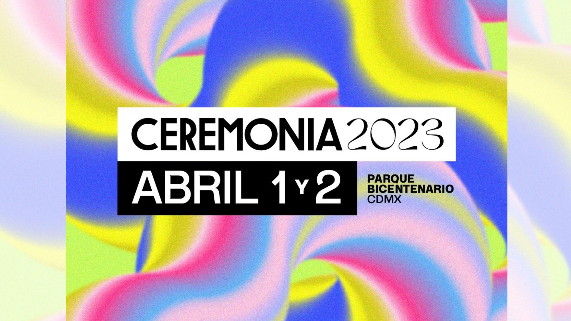 “Ceremonia 2023”: Fecha de preventa, artistas y más